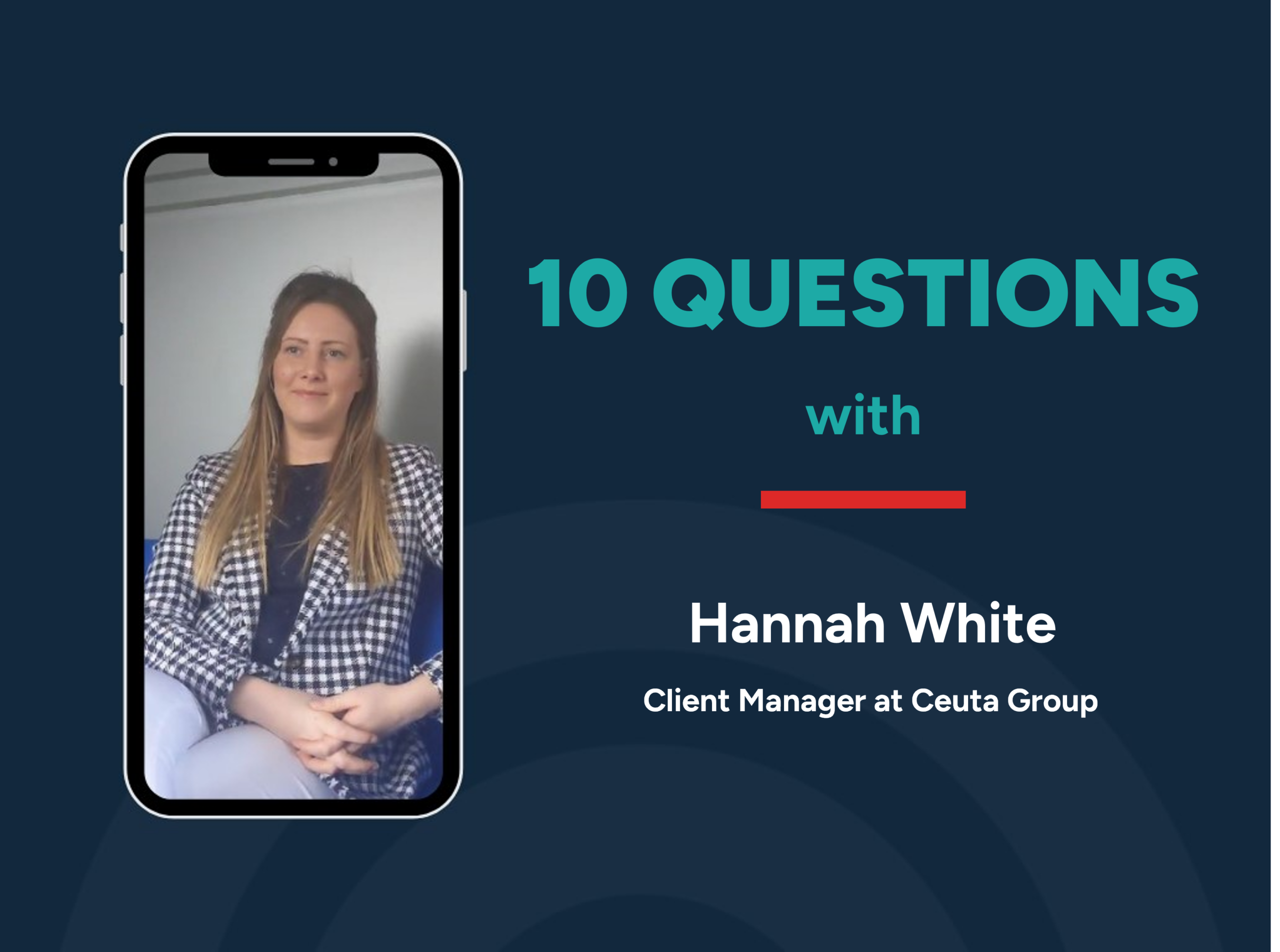 A clip of the interview with Hannah White on a phone screen with the text 10 Questions with Hannah White