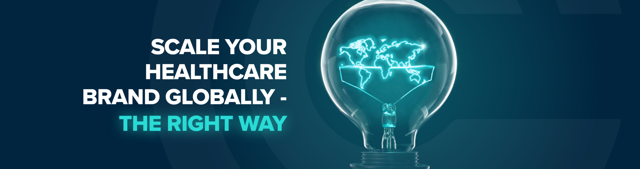 Scale Your Consumer Healthcare Brand Globally The Right Way light bulb with map